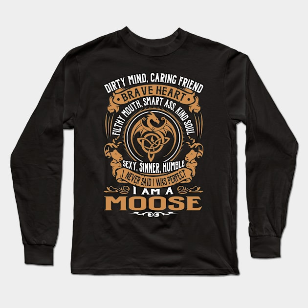 I Never Said I was Perfect I'm a MOOSE Long Sleeve T-Shirt by WilbertFetchuw